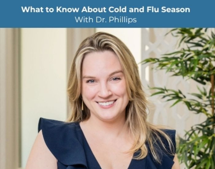 What to Know About Cold and Flu Season with Dr. Phillips
